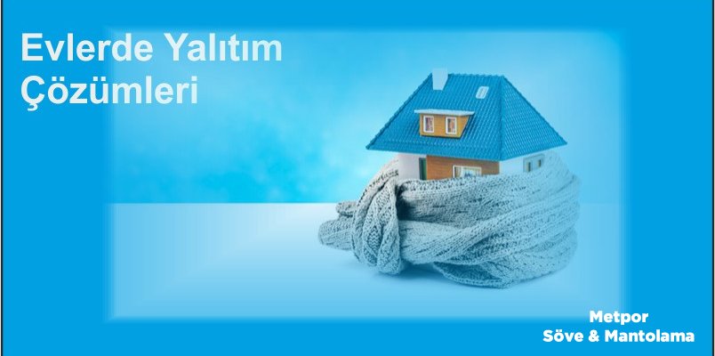 Evlerde Yalıtım Çözümleri