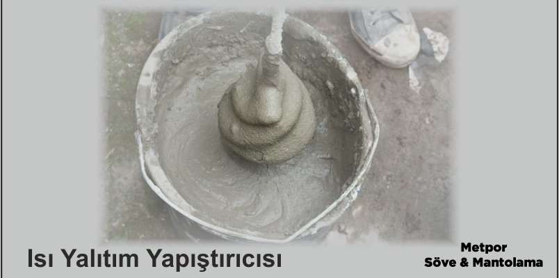 Isı Yalıtım Yapıştırıcısının Teknik Özellikleri