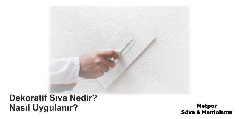 Dekoratif Sıva Nedir?, Dekoratif Sıva Nasıl Yapılır?