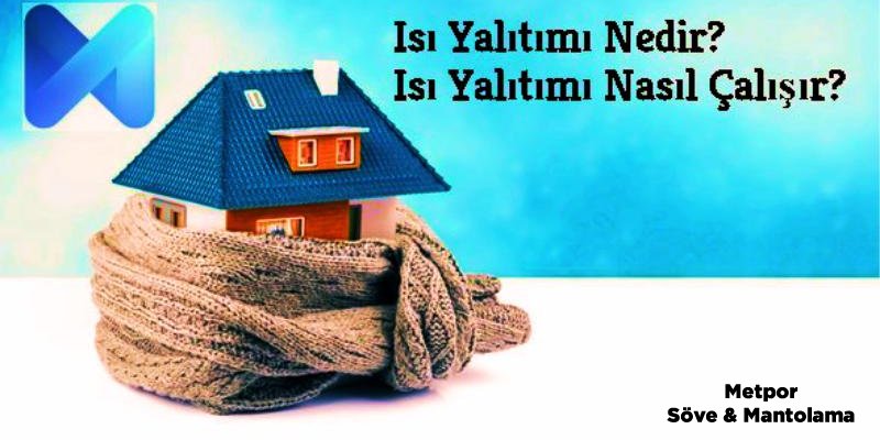 Isı Yalıtımı Nasıl Çalışır?